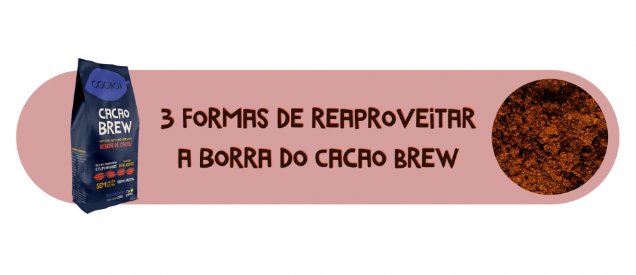 Como reaproveitar a borra do Cacao Brew